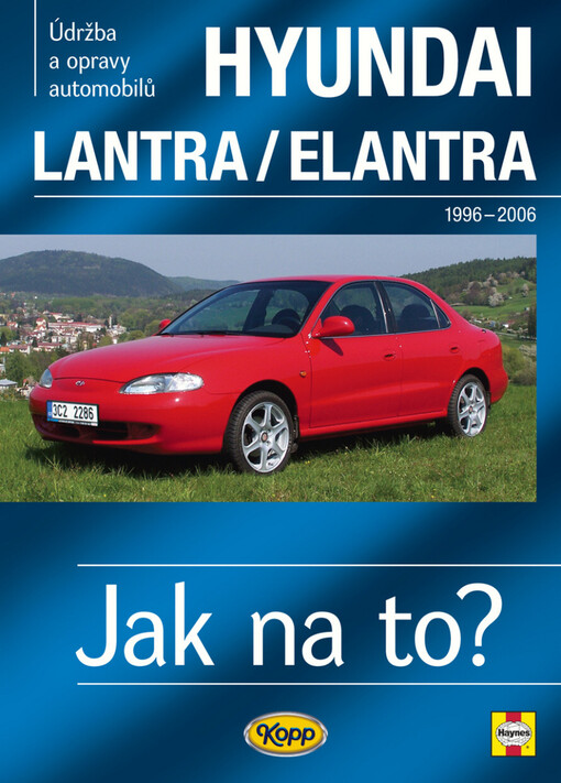 Údržba a opravy automobilů Hyundai Lantra/Elantra 1996-2006 : všechny modely : benzínové motory ...