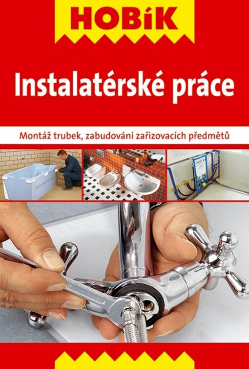 Instalatérské práce : montáž trubek, zabudování zařizovacích předmětů