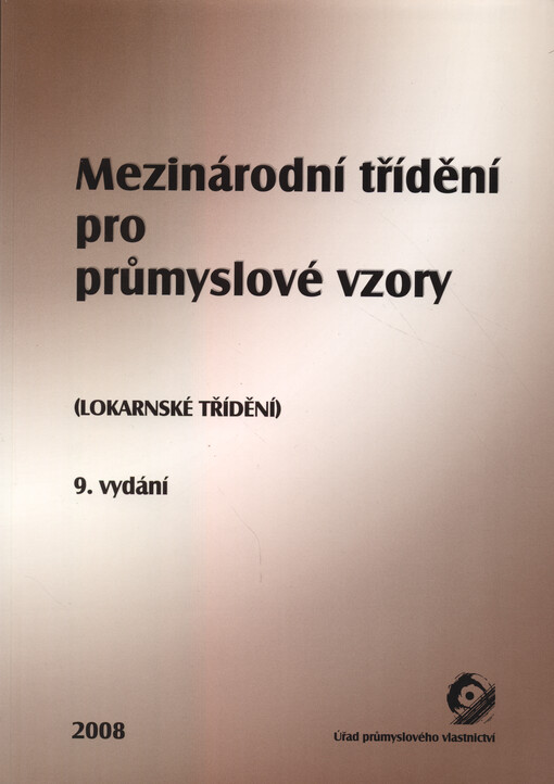 Mezinárodní třídění pro průmyslové vzory : (Lokarnské třídění) : deváté vydání