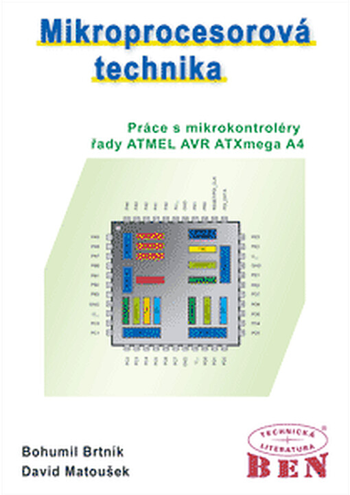 Mikroprocesorová technika : [práce s mikrokontroléry řady ATMEL AVR ATXmega A4]
