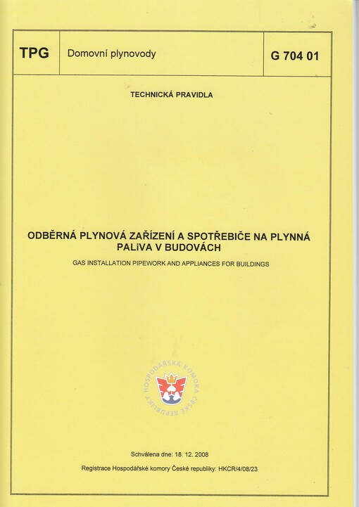 Odběrná plynová zařízení a spotřebiče na plynná paliva v budovách = Gas installation pipework and appliances for buildings : TPG G 704 01 : schválena dne 18.12.2008
