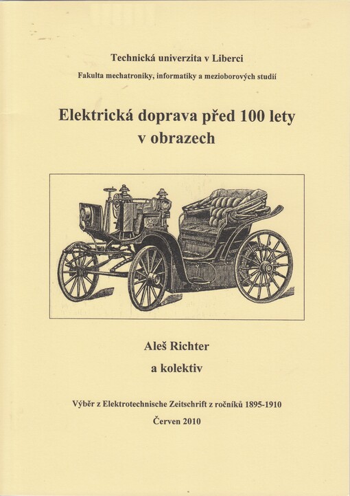 Elektrická doprava před 100 lety v obrazech : výběr z Elektrotechnische Zeitschrift z ročníků 1895-1910