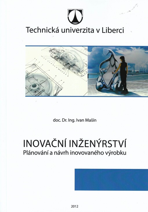 Inovační inženýrství :plánování a návrh inovovaného výrobku