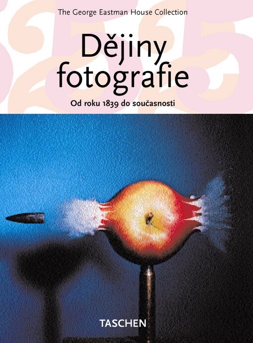 Dějiny fotografie : od roku 1839 do současnosti