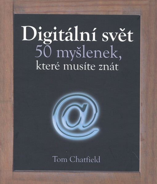 Digitální svět :50 myšlenek, které musíte znát