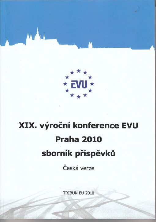 XIX. výroční konference EVU : Praha 2010 : sborník příspěvků : česká verze