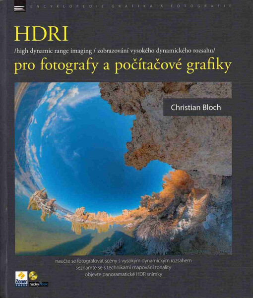 HDRI pro fotografy a počítačové grafiky :High Dynamics Range Imaging = zobrazení vysokého dynamického rozsahu