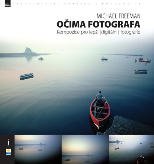 Očima fotografa: kompozice pro lepší (digitální) fotografie