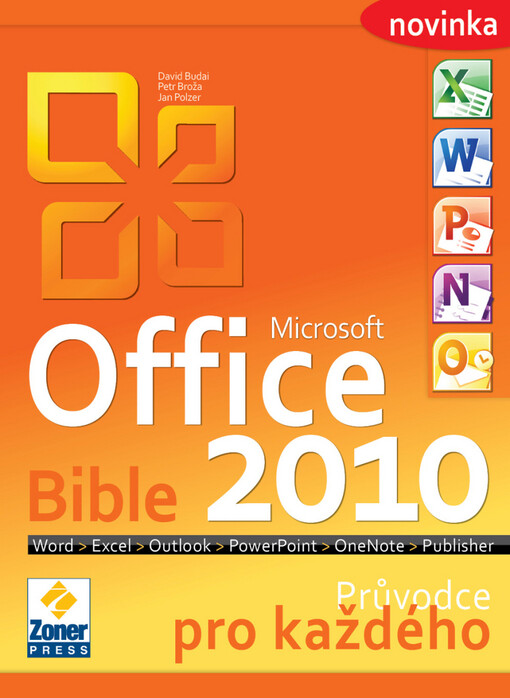 Bible Microsoft Office 2010: [průvodce pro každého]