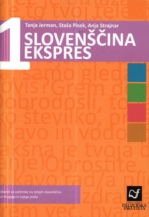 Slovenščina ekspres 1 : učbenik za začetnike na tečajih slovenščine kot drugega in tujega jezika