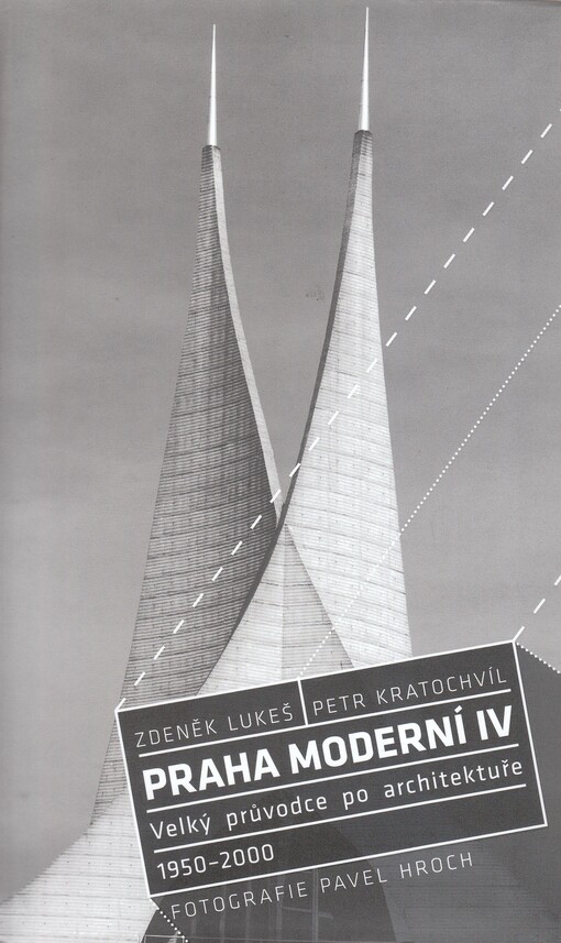 Praha moderní : velký průvodce po architektuře 1950-2000. IV