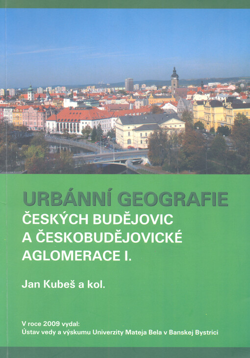 Urbánní geografie Českých Budějovic a českobudějovické aglomerace I.
