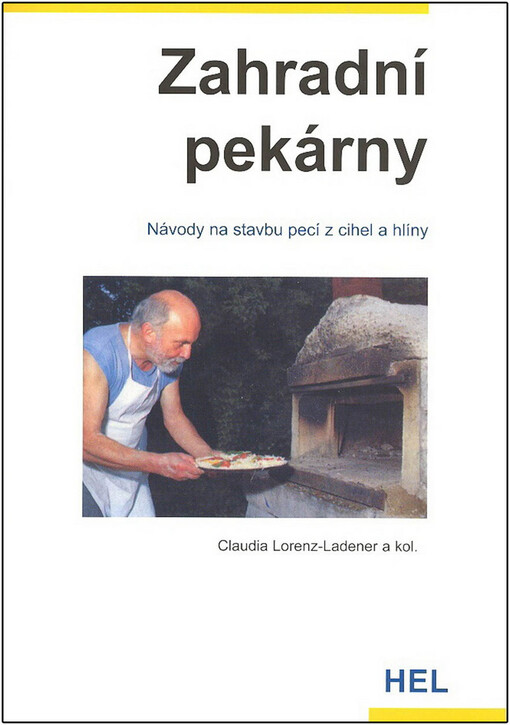 Zahradní pekárny: návody na stavbu pecí z cihel a hlíny