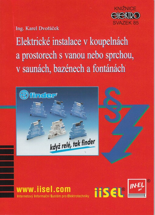 Elektrické instalace v koupelnách a prostorech s vanou nebo sprchou, v saunách, bazénech a fontánách
