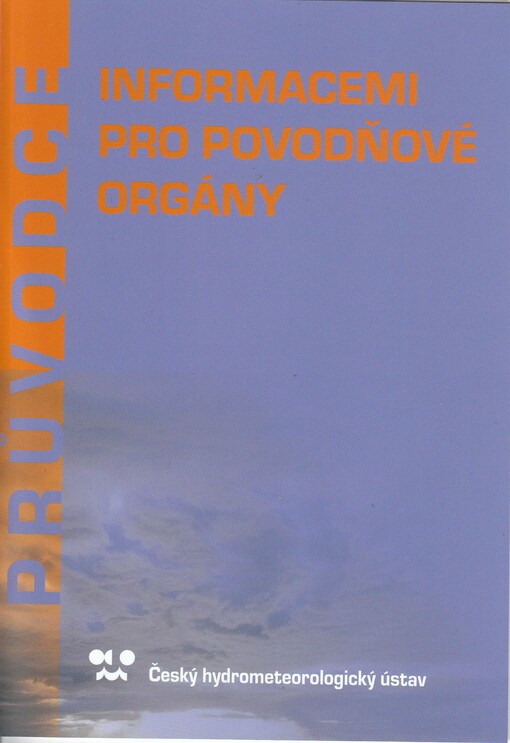 Průvodce informacemi pro povodňové orgány