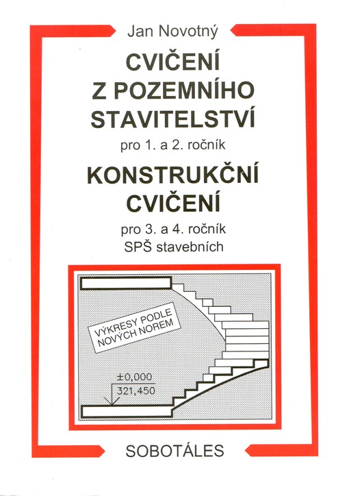 Cvičení z pozemního stavitelství pro 1. a 2. ročník ; konstrukční cvičení pro 3. a 4. ročník SPŠ stavebních