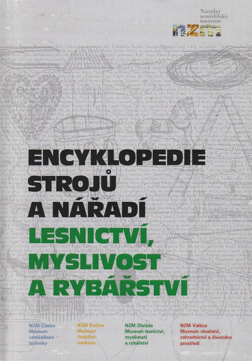 Encyklopedie strojů a nářadí. Lesnictví, myslivost a rybářství