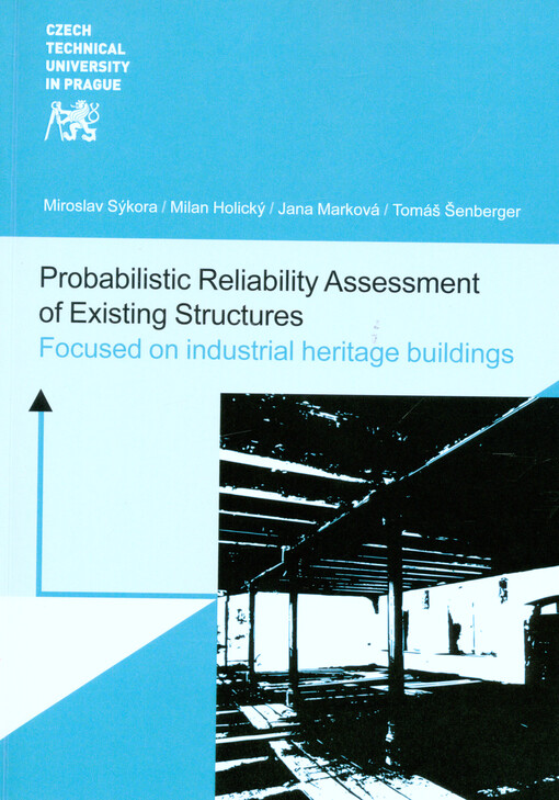 Probabilistic reliability assessment of existing structures : focused on industrial heritage buildings