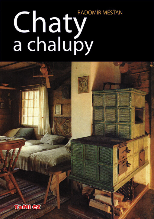 Chaty a chalupy: (rady chatařům a chalupářům)