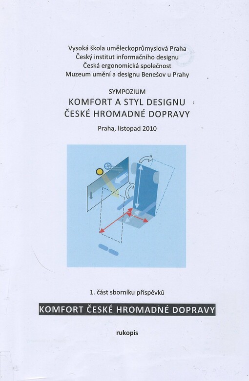 Komfort a styl designu české hromadné dopravy : sympozium : Praha, listopad 2010. 1. část sborníku příspěvků, Komfort české hromadné dopravy