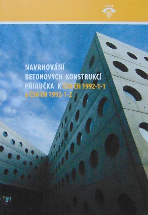 Navrhování betonových konstrukcí :příručka k ČSN EN 1992-1-1 a ČSN EN 1992-1-2