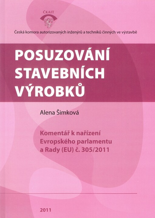 Posuzování stavebních výrobků :komentář k nařízení Evropského parlamentu a Rady (EU) č. 305/2011