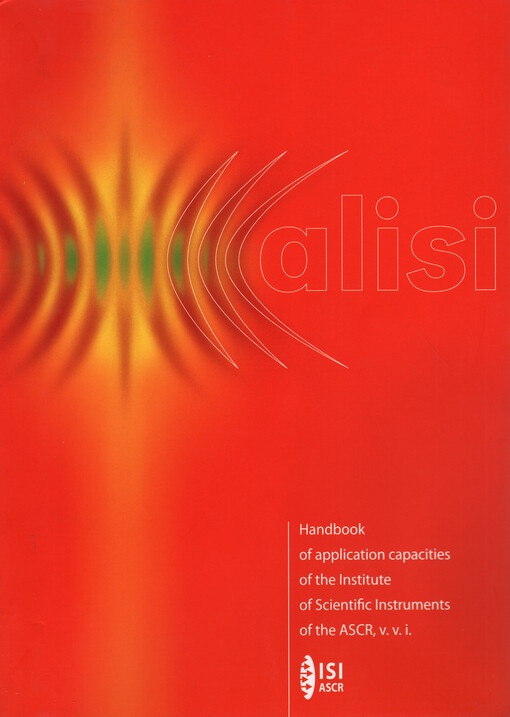Alisi : handbook of application capacities of the Institute of Scientific Instruments of the ASCR, v.v.i.