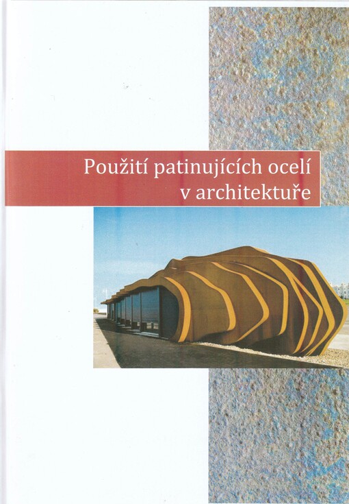 Použití patinujících ocelí v architektuře
