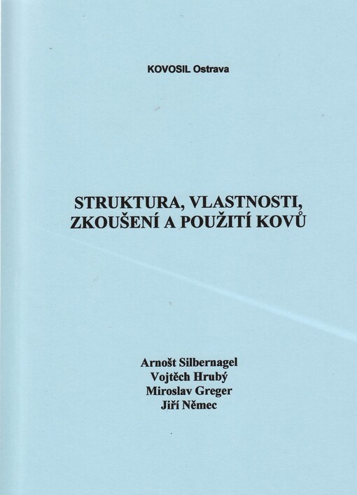 Struktura, vlastnosti, zkoušení a použití kovů