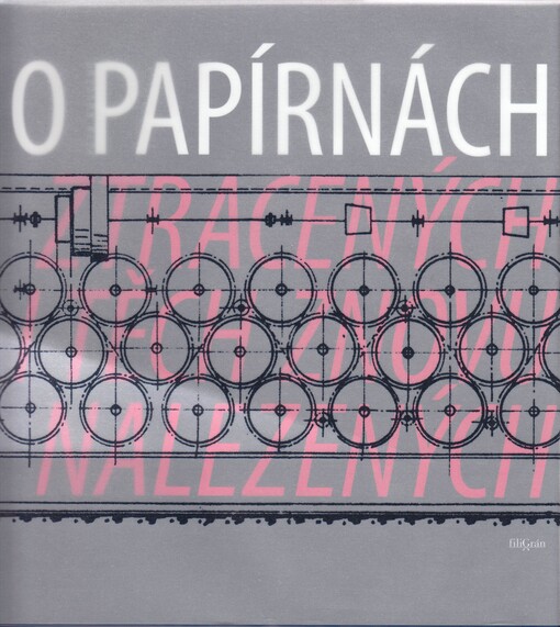 O papírnách ztracených i těch znovu nalezených