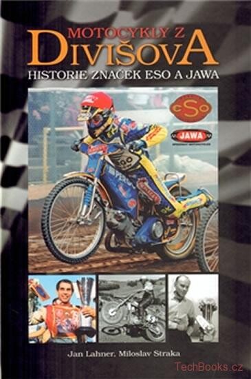 Motocykly z Divišova : historie značek ESO a JAWA
