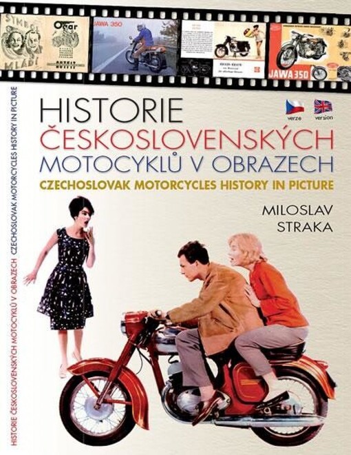 Historie československých motocyklů v obrazech = Czechoslovak motorcycles history in picture