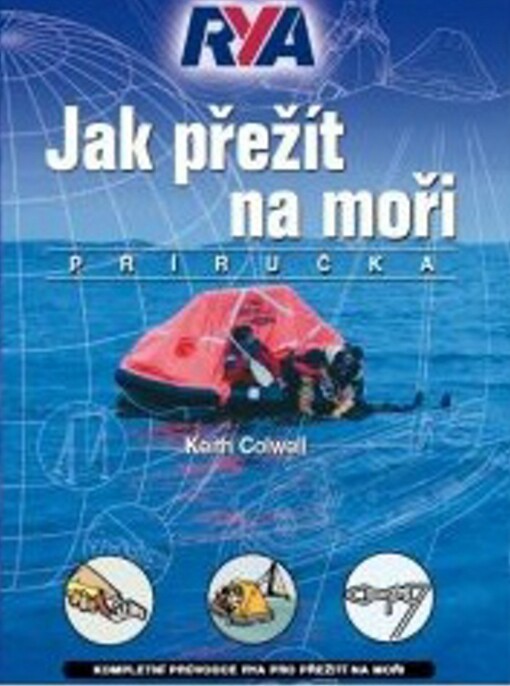 RYA jak přežít na moři :[příručka : kompletní průvodce RYA pro přežití na moři]