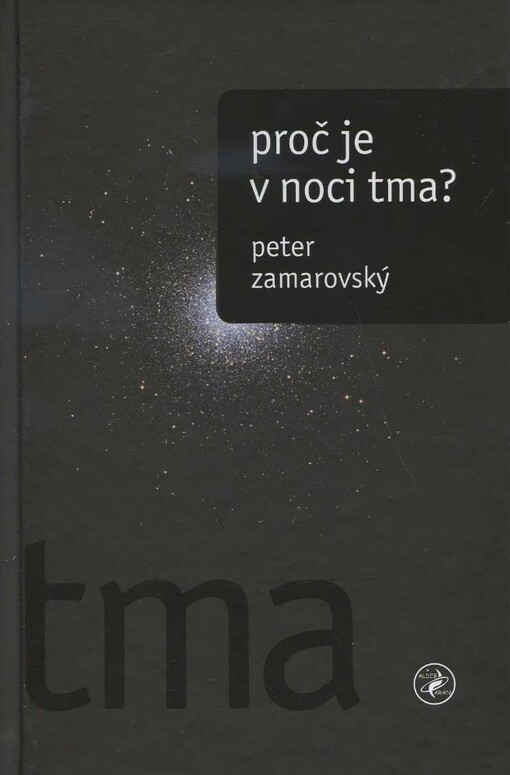 Proč je v noci tma? : příběh paradoxu temného nebe