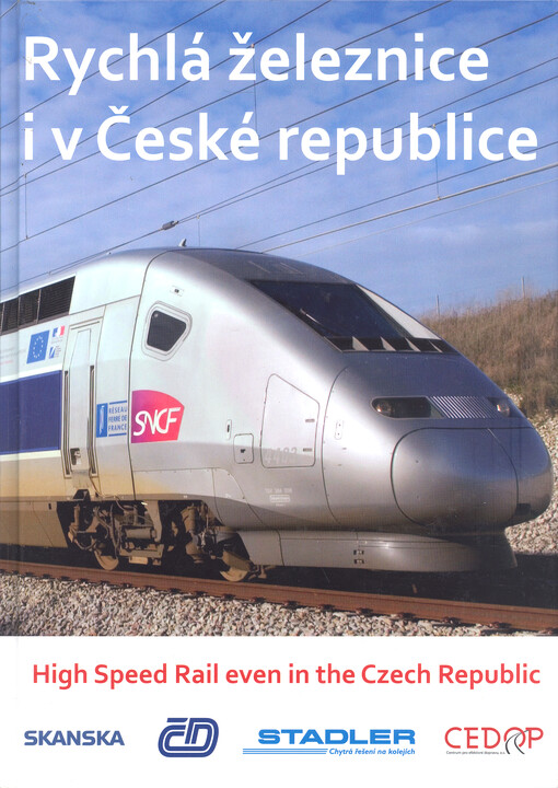 Rychlá železnice i v České republice =High speed rail even in the Czech Republic