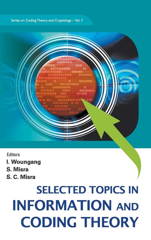 Selected Topics in Information and Coding Theory (Series on Coding Theory and Cryptology)