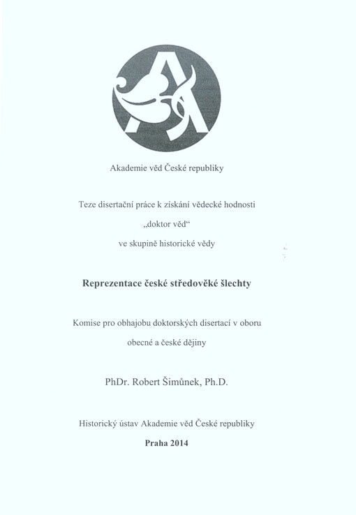 Reprezentace české středověké šlechty : teze disertační práce k získání vědeckéhodnosti 