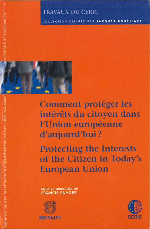 Comment protéger les intérêts du citoyen dans l'Union Européenne d'aujourd'hui? : première recontre internationale des jeunes chercheurs (RIJC)