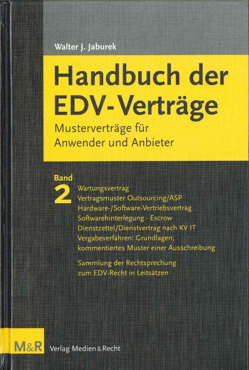Handbuch der EDV-Verträge :Musterverträge für Anwender und Anbieter.Band II,Wartungsvertrag, Vertragsmuster Outsourcing/ASP, Hardware-/Software-Vertriebsvertrag, Softwarehinterlegung - Escrow, Dienstzettel/Dienstvertrag nach KV IT, Kommentiertes Muster einer Ausschreibung, Anhang: Entscheidungen zum IT-Recht (in Leitsätzel)