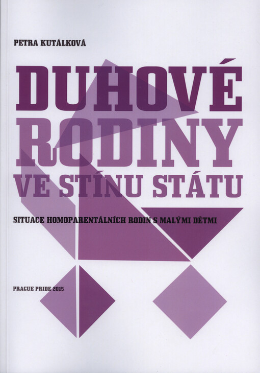 Duhové rodiny ve stínu státu : situace homoparentálních rodin s malými dětmi