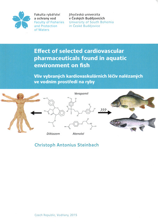Effect of selected cardiovascular pharmaceuticals found in aquatic environment on fish = vliv vybraných kardiovaskulárních léčiv nalézaných ve vodním prostředí na ryby
