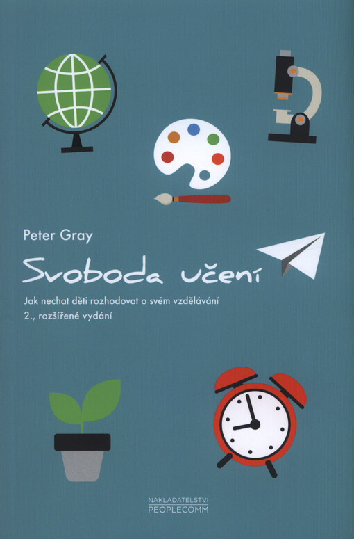 Svoboda učení : jak nechat děti rozhodovat o svém vzdělávání