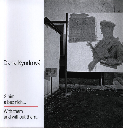 Dana Kyndrová: s nimi a bez nich... : odchod sovětských vojsk z Československa = with them and without them... : the Soviet army leaves Czechoslovakia
