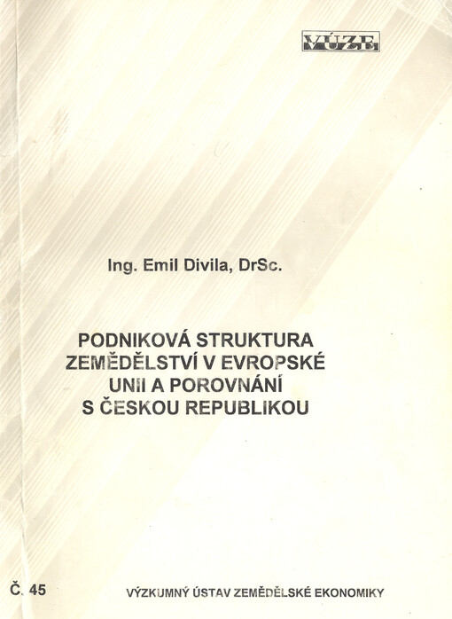 Podniková struktura zemědělství v Evropské unii a porovnání s Českou republikou: (informační studie)