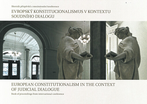 Evropský konstitucionalismus v kontextu soudního dialogu : sborník příspěvků z mezinárodní konference
