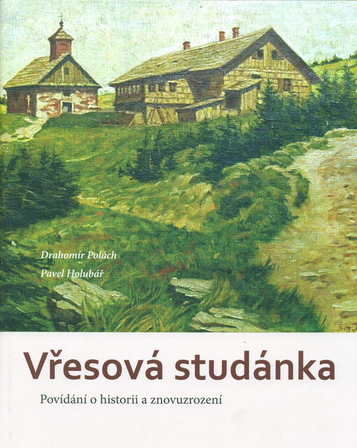 Vřesová studánka : povídání o historii a znovuzrození