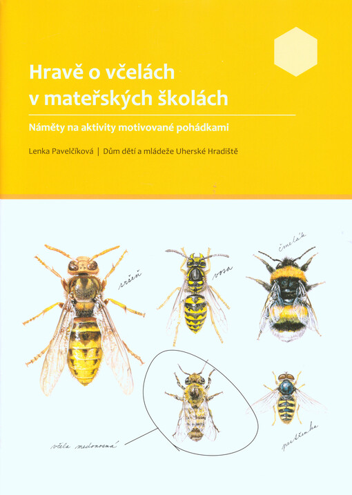 Hravě o včelách v mateřských školách : náměty na aktivity motivované pohádkami