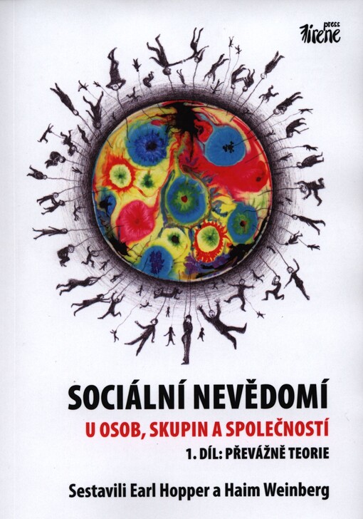 Sociální nevědomí u osob, skupin a společností.