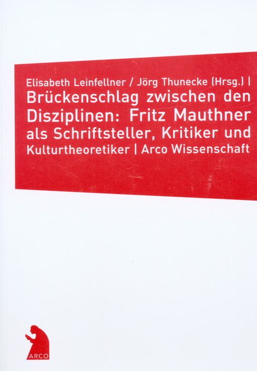 Brückenschlag zwischen den Disziplinen :Fritz Mauthner als Schriftsteller, Kritiker und Kulturtheoretiker
