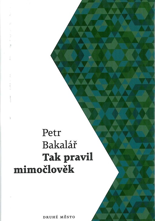 Tak pravil mimočlověk